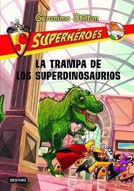 LA TRAMPA DE LOS DINOSAURIOS | 9788408107293 | SUPERHEROES GERONIMO STILTON | Llibres Parcir | Llibreria Parcir | Llibreria online de Manresa | Comprar llibres en català i castellà online