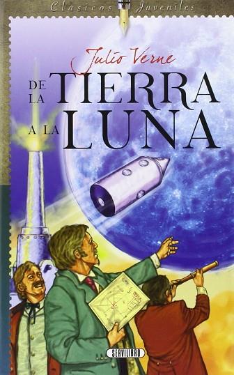 DE LA TIERRA A LA LUNA | 9788490050972 | EQUIPO DE SERVILIBRO | Llibres Parcir | Llibreria Parcir | Llibreria online de Manresa | Comprar llibres en català i castellà online