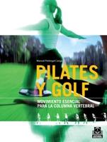 PILATES Y GOLF movimiento esencial columna vertebral | 9788499100104 | PEDREGAL CANGA M | Llibres Parcir | Llibreria Parcir | Llibreria online de Manresa | Comprar llibres en català i castellà online