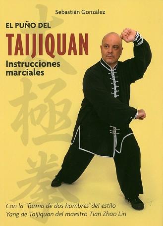 EL PUÑO DEL TAIJIQUAN (INSTRUCCIONES MARCIALES) | 9788420305806 | GONZALEZ, SEBASTIAN | Llibres Parcir | Llibreria Parcir | Llibreria online de Manresa | Comprar llibres en català i castellà online