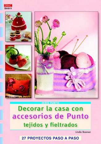 DECORAR LA CASA CON ACCESORIOS DE PUNTO TEJIDOS Y FIELTRADOS | 9788498743845 | BOONEN, LINDA | Llibres Parcir | Llibreria Parcir | Llibreria online de Manresa | Comprar llibres en català i castellà online