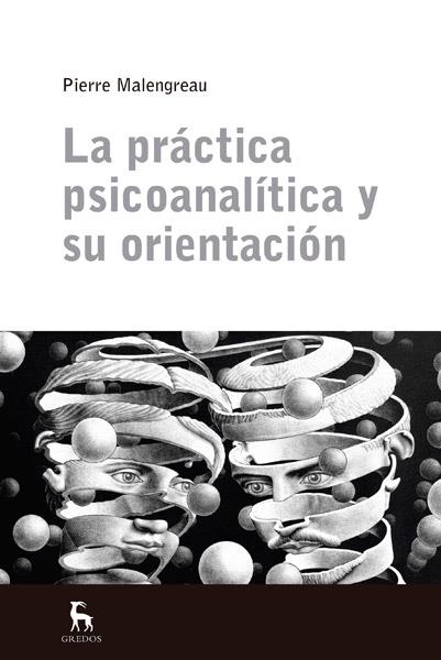 LA PRACTICA PSICOANALÍTICA Y SU ORIENTACIÓN | 9788424936785 | MALENGREAU, PIERRE | Llibres Parcir | Llibreria Parcir | Llibreria online de Manresa | Comprar llibres en català i castellà online