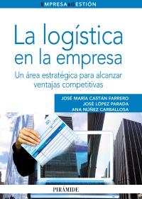 La logística en la empresa | 9788436826470 | Castán Farrero, José María/López Parada, José/Núñez Carballosa, Ana | Llibres Parcir | Librería Parcir | Librería online de Manresa | Comprar libros en catalán y castellano online