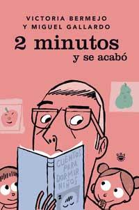 2 MINUTOS Y SE ACABO | 9788478710881 | BERMEJO VICTORIA | Llibres Parcir | Librería Parcir | Librería online de Manresa | Comprar libros en catalán y castellano online