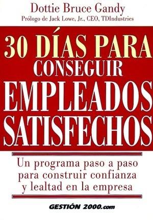 30 DIAS PARA CONSEGUIR EMPLEADOS SATISFECHOS | 9788480887304 | BRUCE GANDY | Llibres Parcir | Llibreria Parcir | Llibreria online de Manresa | Comprar llibres en català i castellà online