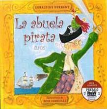 LA ABUELA PIRATA premio Raw concurso narrativa 60 segundos | 9788484233367 | GERALDINE DURRANT ILUSTR ROSE FORSHALL | Llibres Parcir | Llibreria Parcir | Llibreria online de Manresa | Comprar llibres en català i castellà online