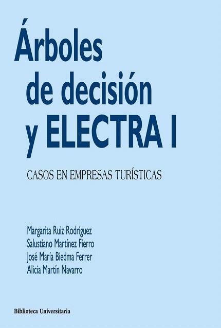 ÁRBOLES DE DECISIÓN Y ELECTRA I | 9788436829464 | RUIZ RODRÍGUEZ, MARGARITA/MARTÍNEZ FIERRO, SALUSTIANO/BIEDMA FERRER, JOSÉ MARÍA/MARTÍN NAVARRO, ALIC | Llibres Parcir | Llibreria Parcir | Llibreria online de Manresa | Comprar llibres en català i castellà online