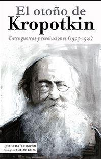 OTOÑO DE KROPOTKIN, EL | 9788494785610 | MAÍZ CHACÓN, JORDI | Llibres Parcir | Llibreria Parcir | Llibreria online de Manresa | Comprar llibres en català i castellà online