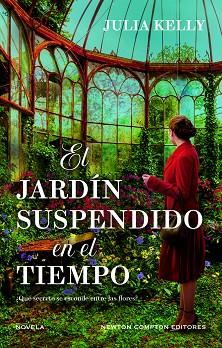 EL JARDÍN SUSPENDIDO EN EL TIEMPO. CINCO MUJERES, UN JARDÍN LLENO DE SECRETOS. B | 9788410080713 | KELLY, JULIA | Llibres Parcir | Llibreria Parcir | Llibreria online de Manresa | Comprar llibres en català i castellà online