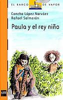 PAULA Y EL REY NINO | 9788434893825 | LOPEZ CONCHA | Llibres Parcir | Llibreria Parcir | Llibreria online de Manresa | Comprar llibres en català i castellà online