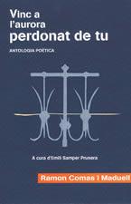 VINC A L'AURORA PERDONAT DE TU | 9788496035843 | COMAS | Llibres Parcir | Llibreria Parcir | Llibreria online de Manresa | Comprar llibres en català i castellà online