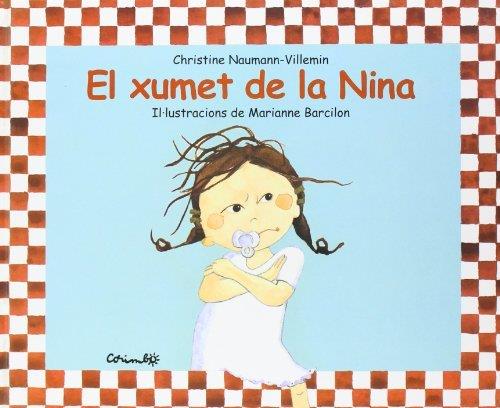 EL XUMET DE LA NINA | 9788484701859 | CHRISTINE NAUMANN VILLEMIN MARIANNE BARCILON | Llibres Parcir | Llibreria Parcir | Llibreria online de Manresa | Comprar llibres en català i castellà online