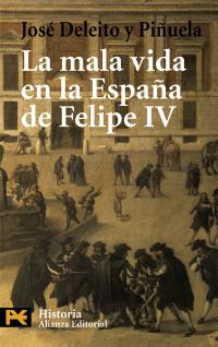 LA MALA VIDA EN LA ESPANA DE FELIPE IV | 9788420658674 | JOSE DELEITO Y PINUELA | Llibres Parcir | Llibreria Parcir | Llibreria online de Manresa | Comprar llibres en català i castellà online