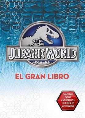 EL GRAN LIBRO DE JURASSIC WORLD (JURASSIC WORLD) | 9788437200064 | VARIOS AUTORES | Llibres Parcir | Llibreria Parcir | Llibreria online de Manresa | Comprar llibres en català i castellà online