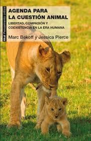 UNA AGENDA PARA LA CUESTIÓN ANIMAL | 9788446046035 | PIERCE, JESSICA/BEKOFF, MARC | Llibres Parcir | Llibreria Parcir | Llibreria online de Manresa | Comprar llibres en català i castellà online