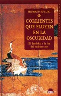 CORRIENTES QUE FLUYEN EN LA OSCURIDAD | 9788497541022 | SHUNRYU SUZUKI | Llibres Parcir | Llibreria Parcir | Llibreria online de Manresa | Comprar llibres en català i castellà online