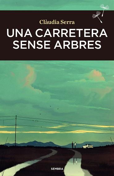 UNA CARRETERA SENSE ARBRES | 9788410198050 | SERRA, CLÀUDIA | Llibres Parcir | Llibreria Parcir | Llibreria online de Manresa | Comprar llibres en català i castellà online