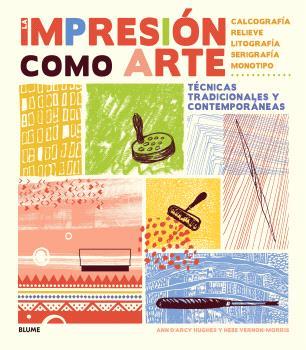 IMPRESIÓN COMO ARTE (2024) | 9788410268203 | D?ARCY HUGHES, ANN/VERNON-MORRIS, HEBE | Llibres Parcir | Llibreria Parcir | Llibreria online de Manresa | Comprar llibres en català i castellà online