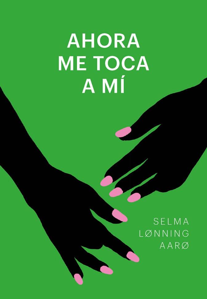 AHORA ME TOCA A MÍ | 9788415070818 | LøNNING AARø, SELMA | Llibres Parcir | Llibreria Parcir | Llibreria online de Manresa | Comprar llibres en català i castellà online