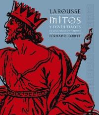 LAROUSSE MITOS Y DIVINIDADES DE LOS CINCO CONTINENTES | 9788480169912 | FERNAND COMTE | Llibres Parcir | Llibreria Parcir | Llibreria online de Manresa | Comprar llibres en català i castellà online