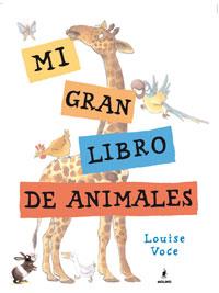 MI GRAN LIBRO DE ANIMALES | 9788479012625 | VOCE LOUISE | Llibres Parcir | Llibreria Parcir | Llibreria online de Manresa | Comprar llibres en català i castellà online