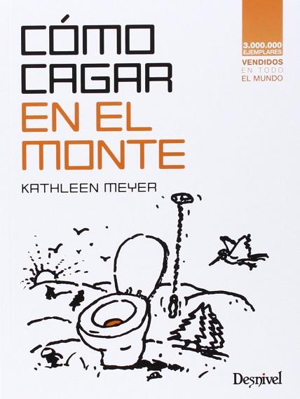 CÓMO CAGAR EN EL MONTE | 9788498293128 | MEYER, KATHLEEN | Llibres Parcir | Llibreria Parcir | Llibreria online de Manresa | Comprar llibres en català i castellà online