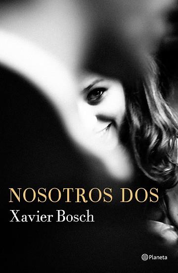 NOSOTROS DOS | 9788408168621 | XAVIER BOSCH | Llibres Parcir | Llibreria Parcir | Llibreria online de Manresa | Comprar llibres en català i castellà online