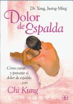 DOLOR DE ESPALDA COMO CURAR Y PREVENIR EL DOLOR ESPALDA | 9788489897724 | JWING MING YANG | Llibres Parcir | Llibreria Parcir | Llibreria online de Manresa | Comprar llibres en català i castellà online