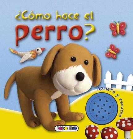 CÓMO HACE EL PERRO ? LLIBRE SONS | 9788499138404 | TODOLIBRO, EQUIPO | Llibres Parcir | Llibreria Parcir | Llibreria online de Manresa | Comprar llibres en català i castellà online