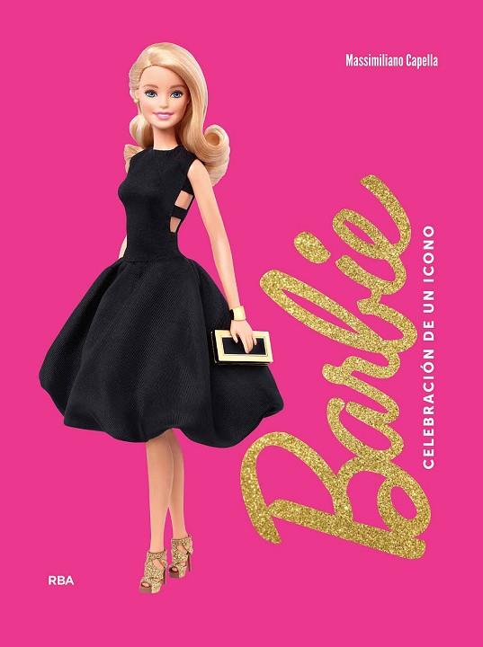 BARBIE. CELEBRACIÓN DE UN ICONO | 9788411327435 | CAPELLA, MASSIMILIANO | Llibres Parcir | Llibreria Parcir | Llibreria online de Manresa | Comprar llibres en català i castellà online