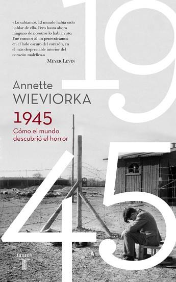 1945. CÓMO EL MUNDO DESCUBRIÓ EL HORROR | 9788430617777 | WIEVIORKA, ANNETTE | Llibres Parcir | Llibreria Parcir | Llibreria online de Manresa | Comprar llibres en català i castellà online