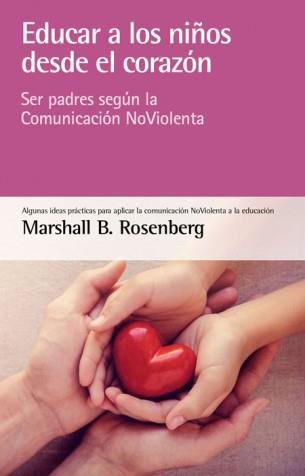 EDUCAR A LOS NIÑOS DESDE EL CORAZÓN | 9788415053873 | B. ROSENBERG, MARSHALL | Llibres Parcir | Llibreria Parcir | Llibreria online de Manresa | Comprar llibres en català i castellà online