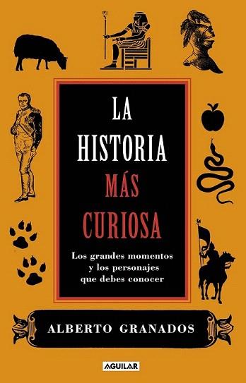 LA HISTORIA MAS CURIOSA los grandes momentos y los personaj | 9788403101050 | ALBERTO GRANADOS | Llibres Parcir | Llibreria Parcir | Llibreria online de Manresa | Comprar llibres en català i castellà online