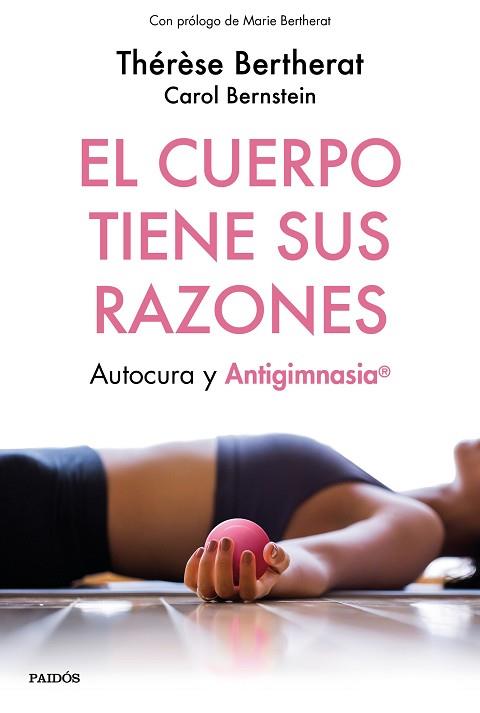 EL CUERPO TIENE SUS RAZONES | 9788449334498 | BERTHERAT, THÉRÈSE/BERNSTEIN, CAROL | Llibres Parcir | Llibreria Parcir | Llibreria online de Manresa | Comprar llibres en català i castellà online