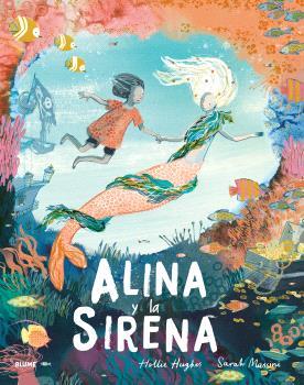 ALINA Y LA SIRENA | 9788410048683 | HUGHES, HOLLIE/MASSINI, SARAH | Llibres Parcir | Llibreria Parcir | Llibreria online de Manresa | Comprar llibres en català i castellà online