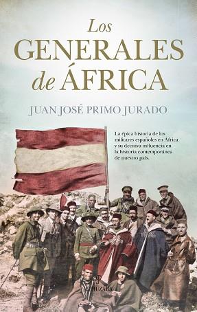 LOS GENERALES DE ÁFRICA | 9788417229023 | PRIMO JURADO, JUAN JOSÉ | Llibres Parcir | Llibreria Parcir | Llibreria online de Manresa | Comprar llibres en català i castellà online