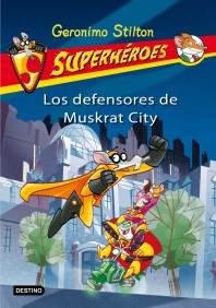 SUPERHEROES 1 DEFENSORES MUSKRAT CITY STILTON | 9788408091417 | GERONIMO STILTON | Llibres Parcir | Llibreria Parcir | Llibreria online de Manresa | Comprar llibres en català i castellà online