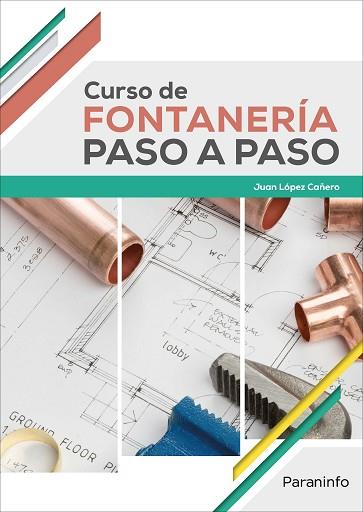 CURSO DE FONTANERÍA PASO A PASO | 9788428338714 | LÓPEZ CAÑERO, JUAN | Llibres Parcir | Llibreria Parcir | Llibreria online de Manresa | Comprar llibres en català i castellà online