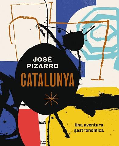 CATALUNYA - UNA AVENTURA GASTRONOMICA | 9788416407507 | PIZARRO, JOSÉ | Llibres Parcir | Llibreria Parcir | Llibreria online de Manresa | Comprar llibres en català i castellà online