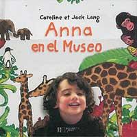 ANNA EN EL MUSEO | 9788484881360 | CAROLINE Y JACK LANG | Llibres Parcir | Llibreria Parcir | Llibreria online de Manresa | Comprar llibres en català i castellà online