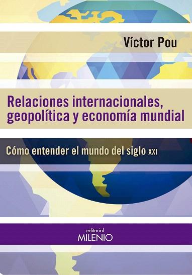 RELACIONES INTERNACIONALES, GEOPOLÍTICAS Y ECONOMÍA MUNDIAL | 9788497436892 | POU, VÍCTOR | Llibres Parcir | Llibreria Parcir | Llibreria online de Manresa | Comprar llibres en català i castellà online