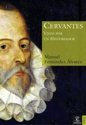 CERVANTES VISTO POR UN HISTORIADOR espasa | 9788467018646 | FERNANDEZ ALVAREZ MANUEL | Llibres Parcir | Llibreria Parcir | Llibreria online de Manresa | Comprar llibres en català i castellà online