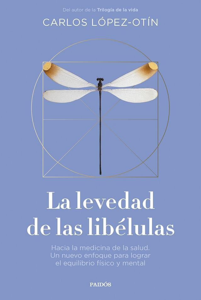 LA LEVEDAD DE LAS LIBÉLULAS | 9788449343032 | LÓPEZ OTÍN, CARLOS | Llibres Parcir | Llibreria Parcir | Llibreria online de Manresa | Comprar llibres en català i castellà online