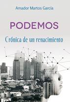 PODEMOS.CRONICA DE UN RENACIMIENTO | 9788415465737 | MARTOS GARCÍA, AMADOR | Llibres Parcir | Librería Parcir | Librería online de Manresa | Comprar libros en catalán y castellano online