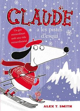 CLAUDE A LES PISTES D?ESQUÍ | 9788468312347 | SMITH, ALEX T. NACIONALIDAD: BRITANICO | Llibres Parcir | Llibreria Parcir | Llibreria online de Manresa | Comprar llibres en català i castellà online