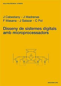 DISSENY DE SISTEMES DIGITALS AMB MICROPROCESSADORS | 9788483013656 | CABESTANY- MADRENAS-MASANA-SALAZAR-POL | Llibres Parcir | Llibreria Parcir | Llibreria online de Manresa | Comprar llibres en català i castellà online