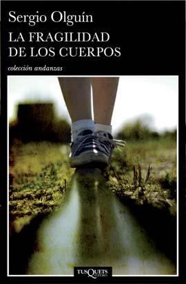 LA FRAGILIDAD DE LOS CUERPOS | 9788483834480 | SERGIO OLGUIN | Llibres Parcir | Llibreria Parcir | Llibreria online de Manresa | Comprar llibres en català i castellà online