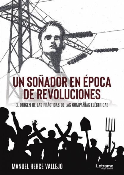 UN SOÑADOR EN ÉPOCA DE REVOLUCIONES. EL ORIGEN DE LAS PRÁCTICAS DE LAS COMPAÑÍAS | 9788413869551 | HERCE VALLEJO, MANUEL | Llibres Parcir | Llibreria Parcir | Llibreria online de Manresa | Comprar llibres en català i castellà online