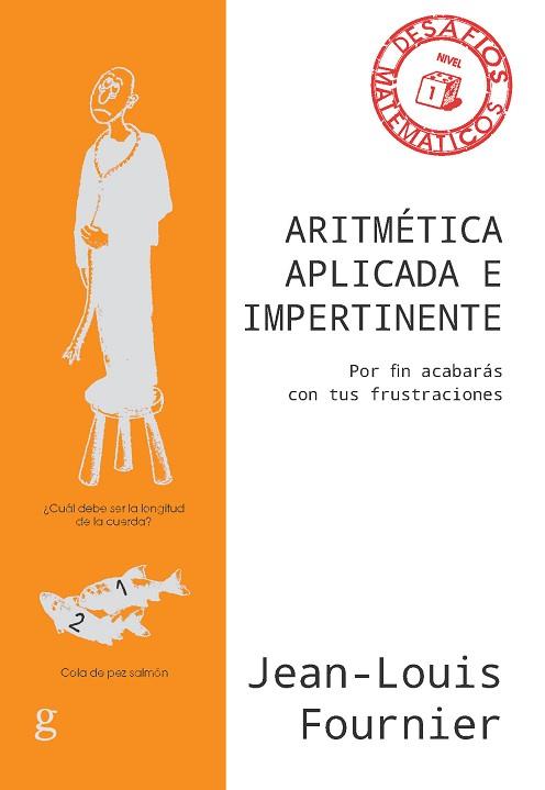 ARITMÉTICA APLICADA E IMPERTINENTE | 9788417835996 | FOURNIER, JEAN-LOUIS | Llibres Parcir | Llibreria Parcir | Llibreria online de Manresa | Comprar llibres en català i castellà online