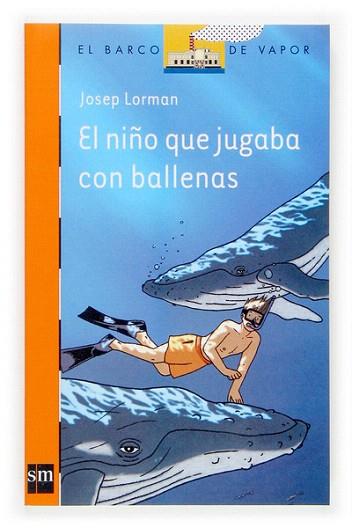 EL NIÑO QUE JUGABA CON BALLENAS | 9788467511093 | LORMAN, JOSEP | Llibres Parcir | Llibreria Parcir | Llibreria online de Manresa | Comprar llibres en català i castellà online